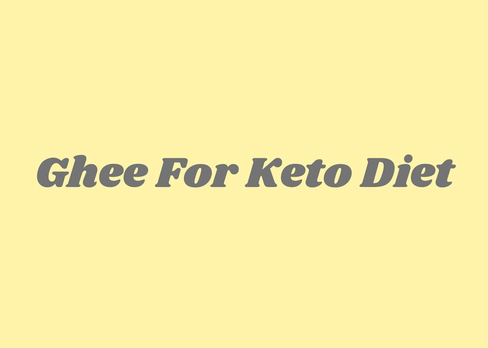 Ghee for Keto Diet