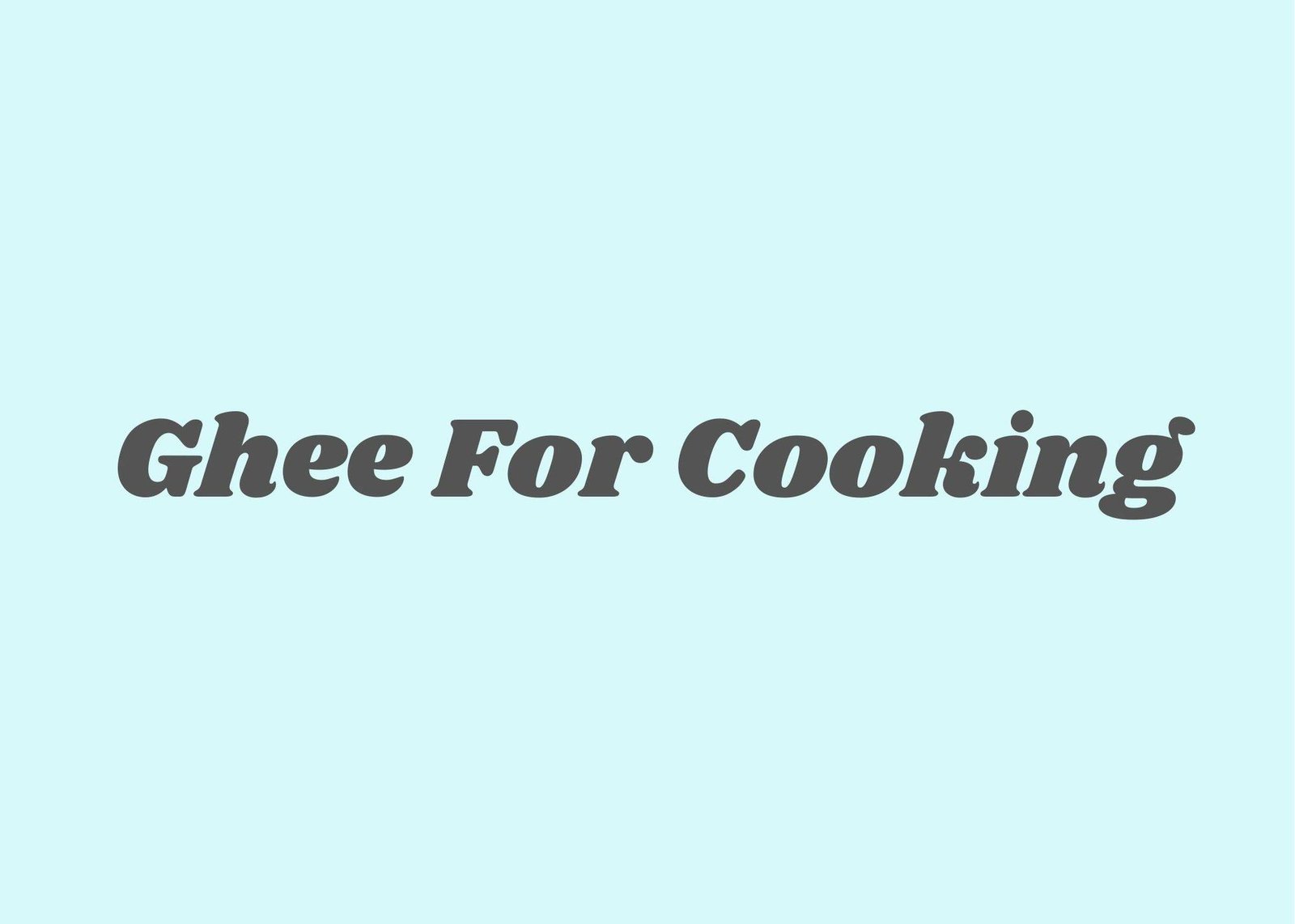 Ghee For Cooking